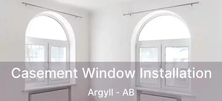  Casement Window Installation Argyll - AB