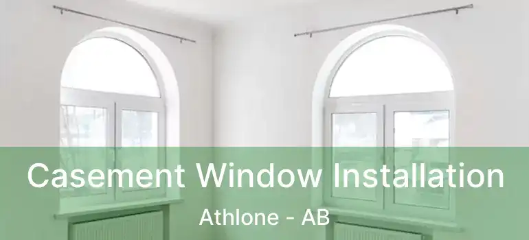  Casement Window Installation Athlone - AB