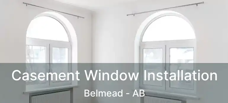  Casement Window Installation Belmead - AB