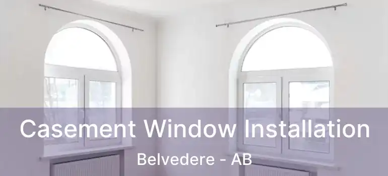  Casement Window Installation Belvedere - AB