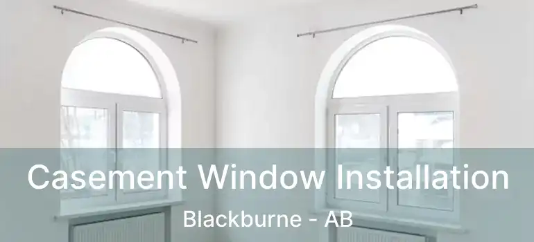  Casement Window Installation Blackburne - AB