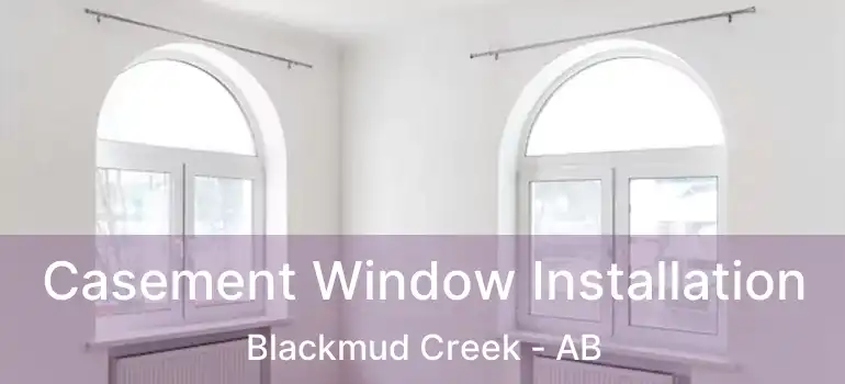  Casement Window Installation Blackmud Creek - AB