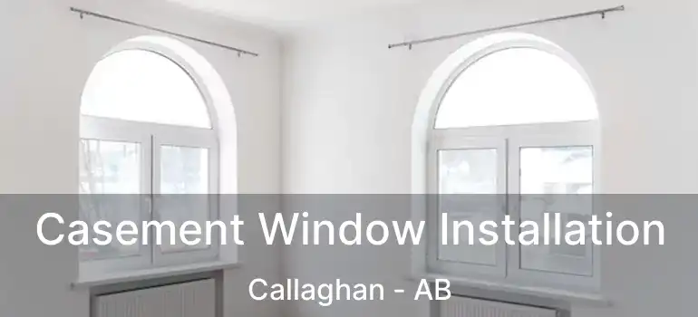  Casement Window Installation Callaghan - AB