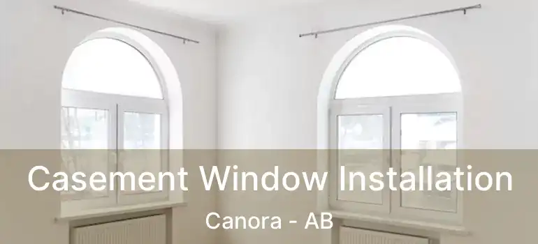  Casement Window Installation Canora - AB