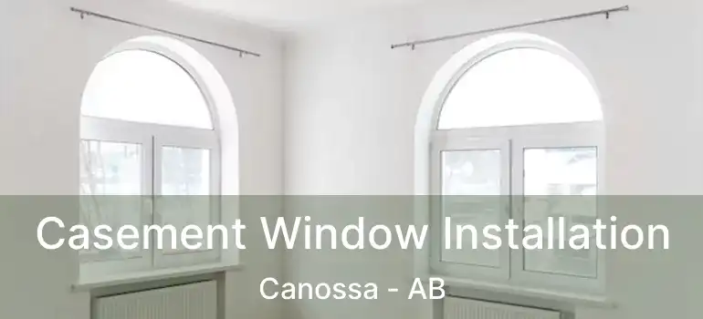  Casement Window Installation Canossa - AB
