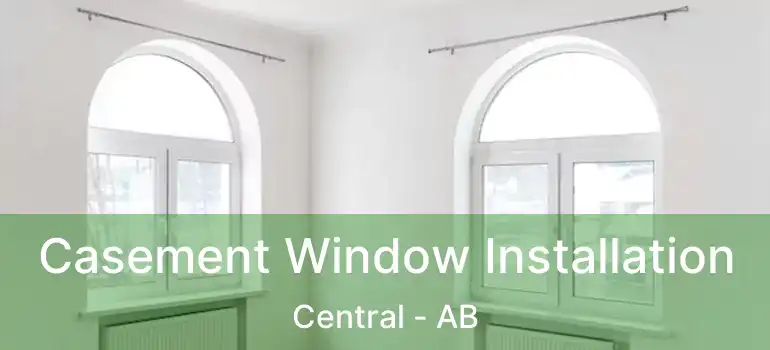  Casement Window Installation Central - AB