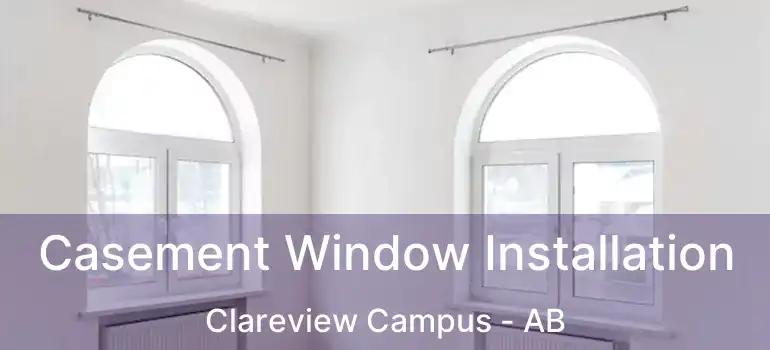 Casement Window Installation Clareview Campus - AB