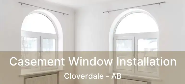  Casement Window Installation Cloverdale - AB