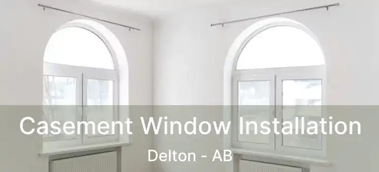  Casement Window Installation Delton - AB