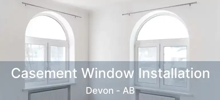  Casement Window Installation Devon - AB