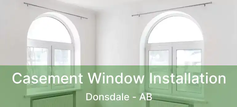  Casement Window Installation Donsdale - AB