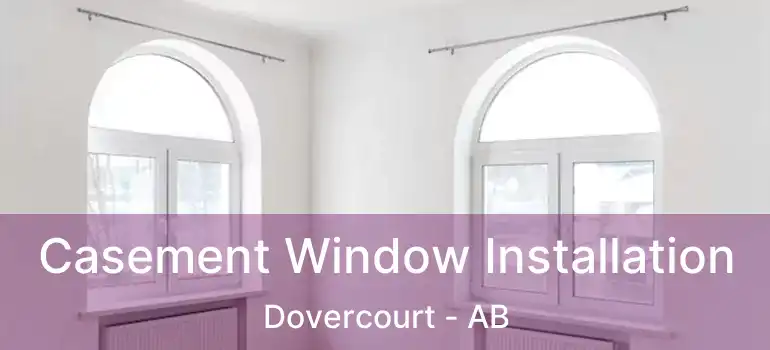  Casement Window Installation Dovercourt - AB