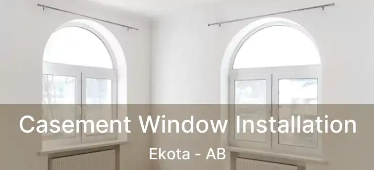  Casement Window Installation Ekota - AB