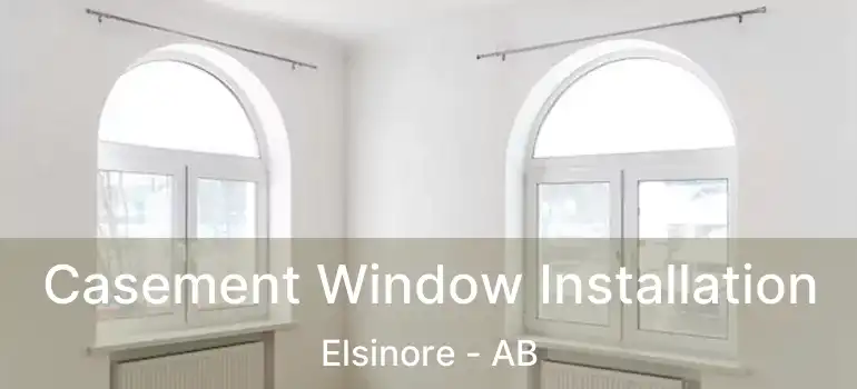  Casement Window Installation Elsinore - AB