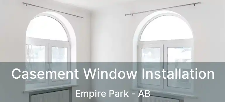  Casement Window Installation Empire Park - AB