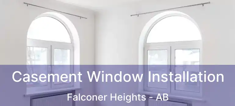  Casement Window Installation Falconer Heights - AB