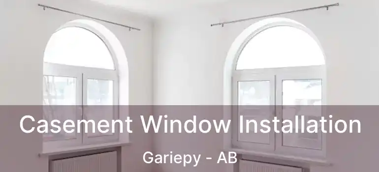  Casement Window Installation Gariepy - AB