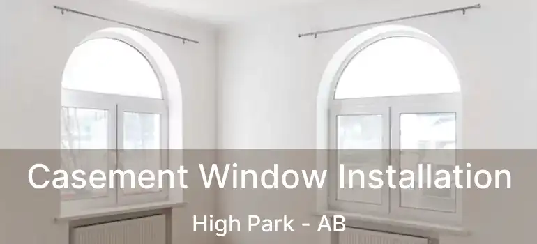  Casement Window Installation High Park - AB