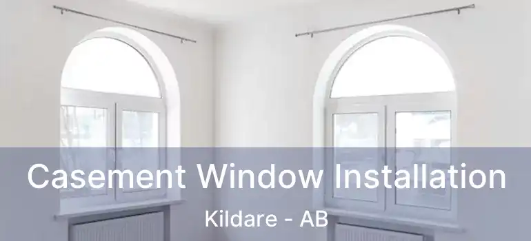  Casement Window Installation Kildare - AB