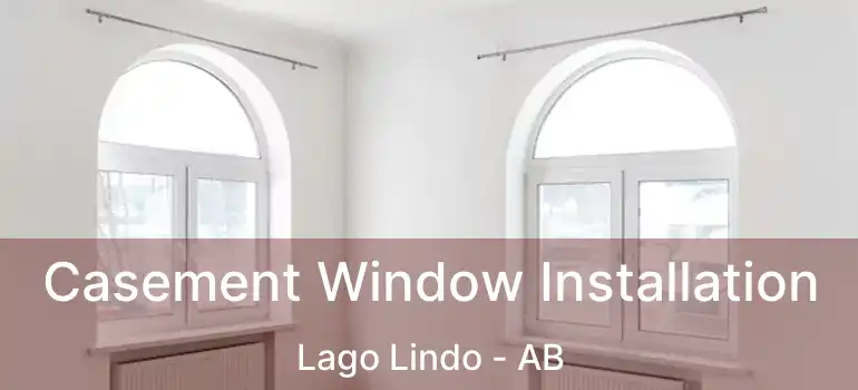  Casement Window Installation Lago Lindo - AB