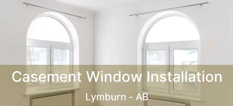  Casement Window Installation Lymburn - AB