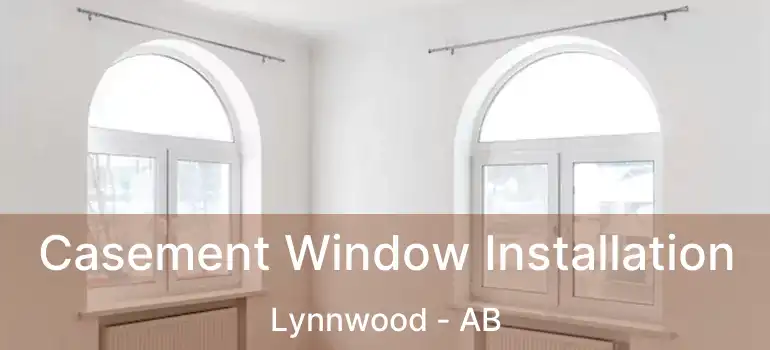  Casement Window Installation Lynnwood - AB