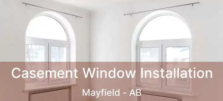  Casement Window Installation Mayfield - AB