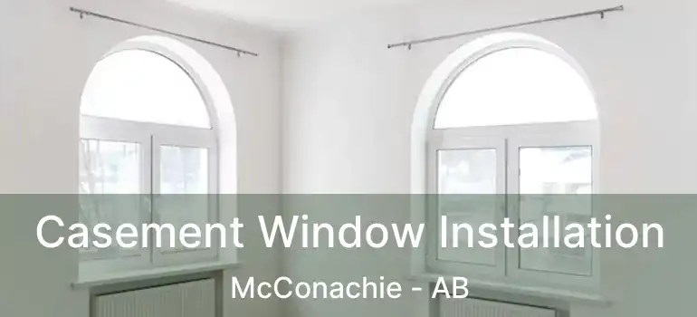  Casement Window Installation McConachie - AB