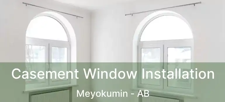  Casement Window Installation Meyokumin - AB
