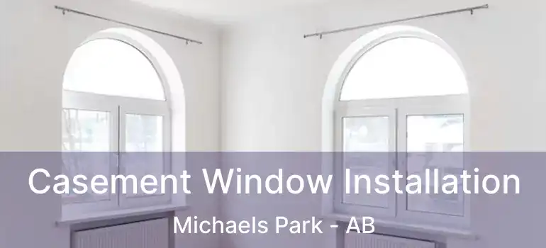  Casement Window Installation Michaels Park - AB