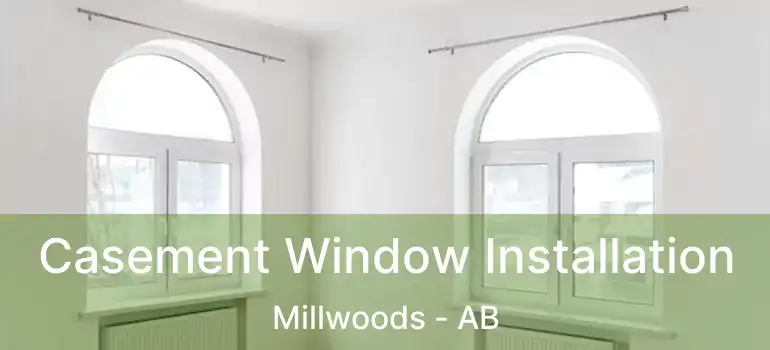  Casement Window Installation Millwoods - AB