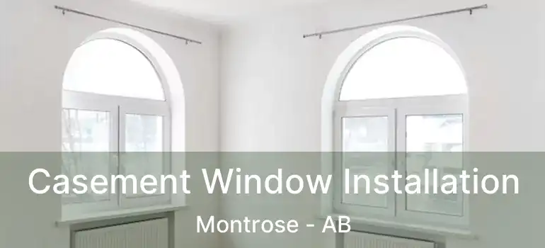  Casement Window Installation Montrose - AB