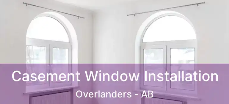  Casement Window Installation Overlanders - AB