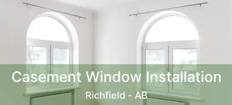  Casement Window Installation Richfield - AB