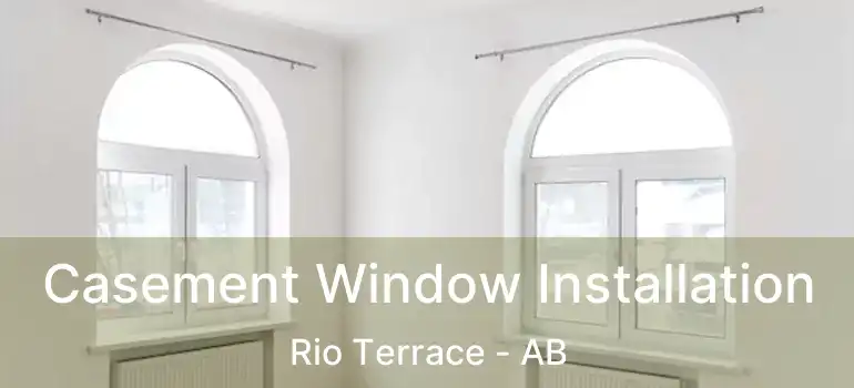  Casement Window Installation Rio Terrace - AB