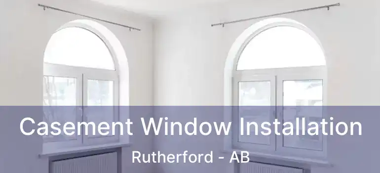  Casement Window Installation Rutherford - AB