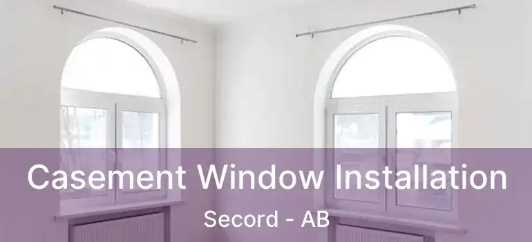  Casement Window Installation Secord - AB