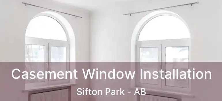  Casement Window Installation Sifton Park - AB