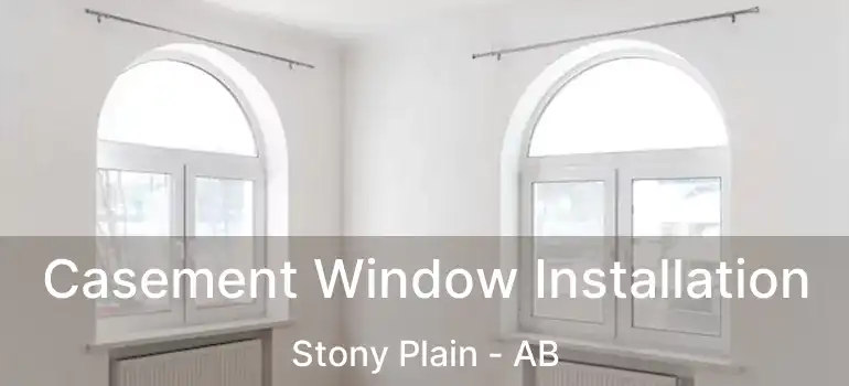  Casement Window Installation Stony Plain - AB
