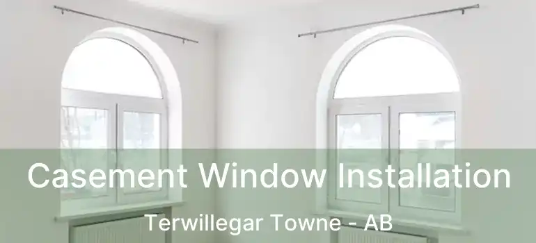  Casement Window Installation Terwillegar Towne - AB