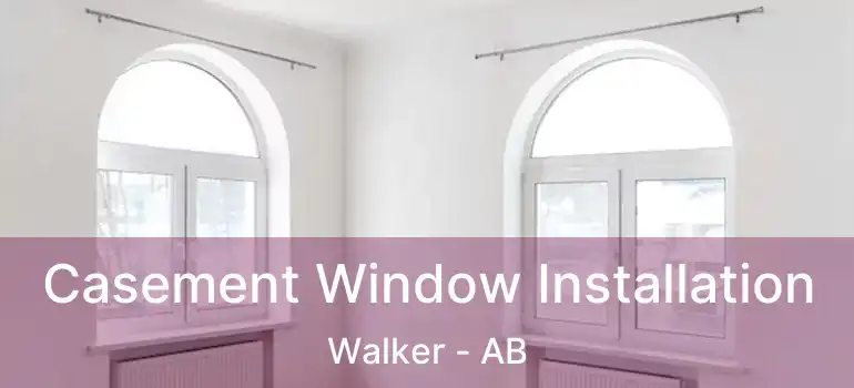  Casement Window Installation Walker - AB