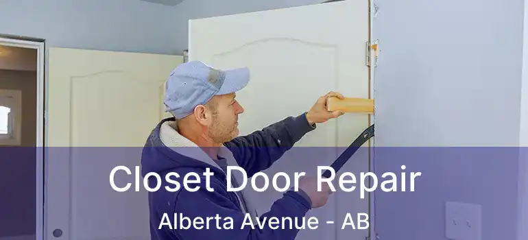  Closet Door Repair Alberta Avenue - AB