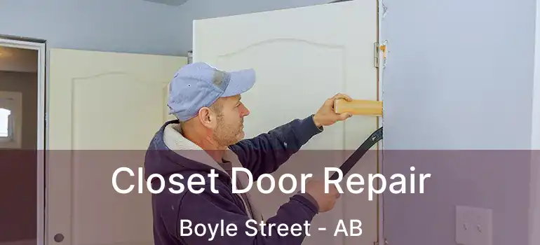  Closet Door Repair Boyle Street - AB