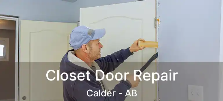  Closet Door Repair Calder - AB