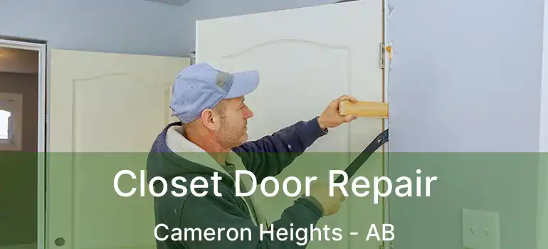  Closet Door Repair Cameron Heights - AB