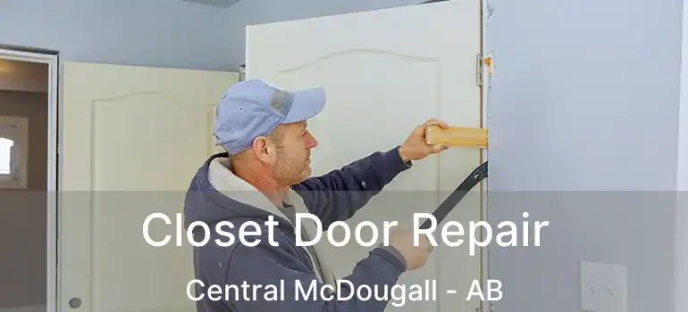  Closet Door Repair Central McDougall - AB