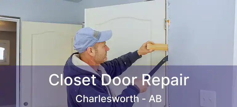  Closet Door Repair Charlesworth - AB