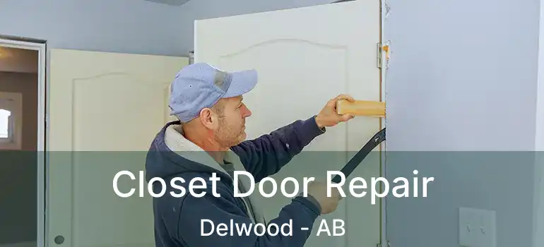  Closet Door Repair Delwood - AB