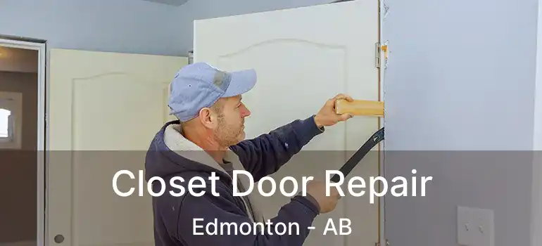  Closet Door Repair Edmonton - AB