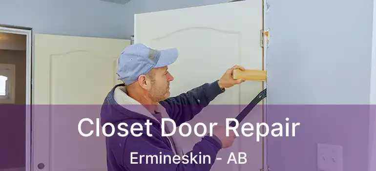  Closet Door Repair Ermineskin - AB